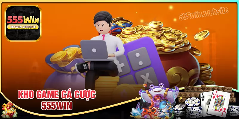 Khám phá kho game chất lượng cao có mặt tại 555win