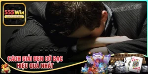 Cách giải đen cờ bạc hiệu quả tuyệt đối cho game thủ