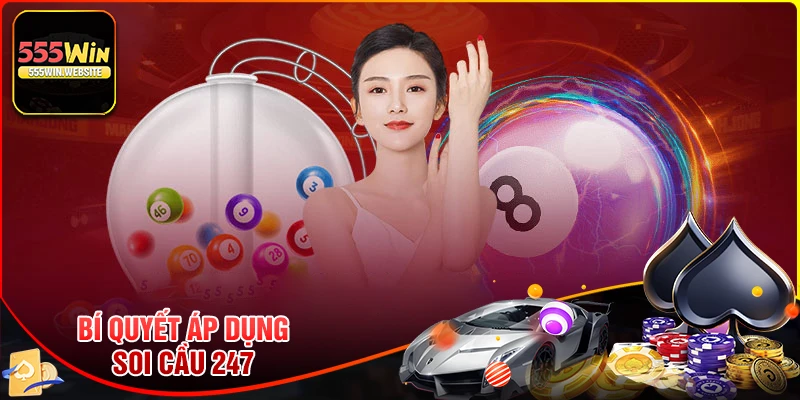 Bí quyết áp dụng soi cầu 247 đạt hiệu quả cao