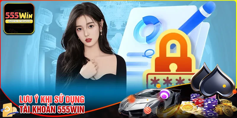 Lưu ý quan trọng để sử dụng tài khoản an toàn