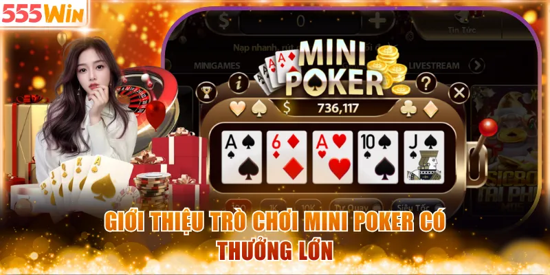 Giới thiệu trò chơi Mini Poker có thưởng lớn